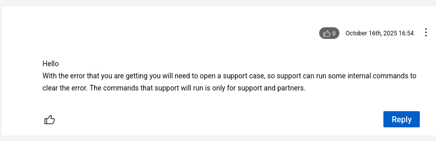Screenshot from the Dell community forum saying 'With the error that you are getting you will need to open a support case, so support can run some internal commands to clear the error. The commands that support will run is only for support and partners.'